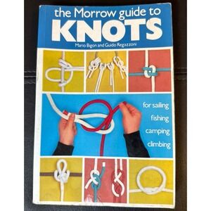 Morrow Guide to Knots Paperback 1982 Sailing Fishing Camping Climbing Book